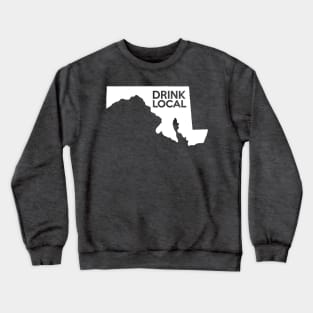 Maryland Drink Local MD Crewneck Sweatshirt